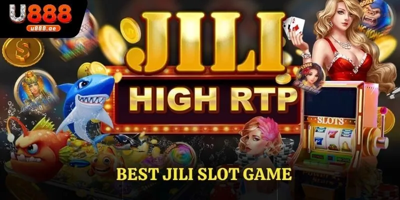Best Jili Slot Game Giải Trí Đỉnh Cao Mới Nhất Cùng U888  3 Best Jili Slot Game Giải Trí Đỉnh Cao Mới Nhất Cùng U888