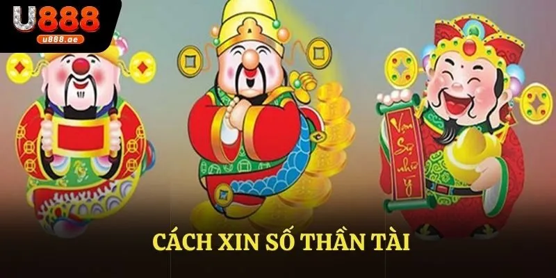 Cách Xin Số Thần Tài - Một Số Phương Pháp Xin Số Chính Xác 1 Cách Xin Số Thần Tài - Một Số Phương Pháp Xin Số Chính Xác