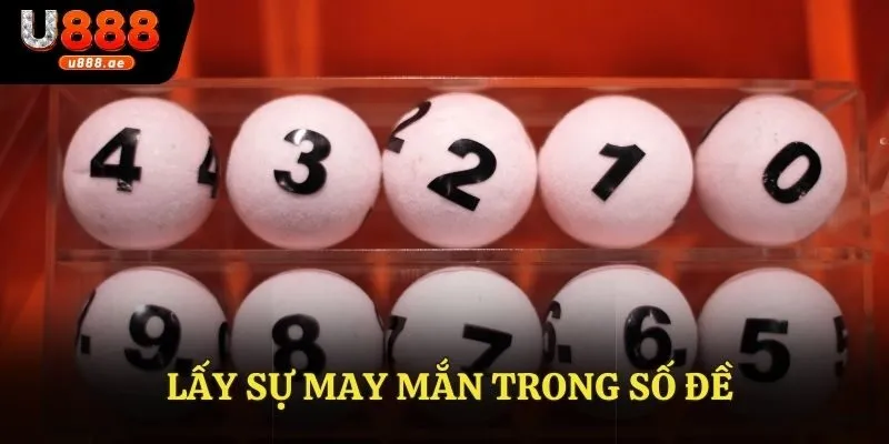 Lấy Sự May Mắn Trong Số Đề - Hướng Dẫn Cách Thức Hiệu Quả 3 Lấy Sự May Mắn Trong Số Đề - Hướng Dẫn Cách Thức Hiệu Quả